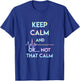 Keep Calm And Ok Not That Calm Funny Nurse Gift Tie Dye T-Shirt - T-Shirt | Royal