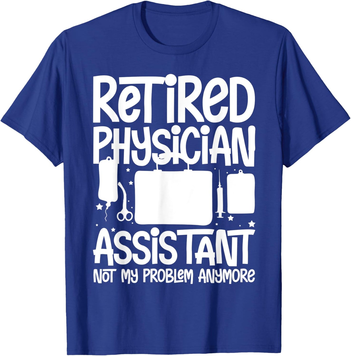 Physician Assistant Medical Student PA Nurse Associate T-Shirt - T-Shirt | Royal