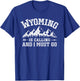 Wyoming Is Calling And I Must Go Wyoming Mountain Vacation T-Shirt - T-Shirt | Royal