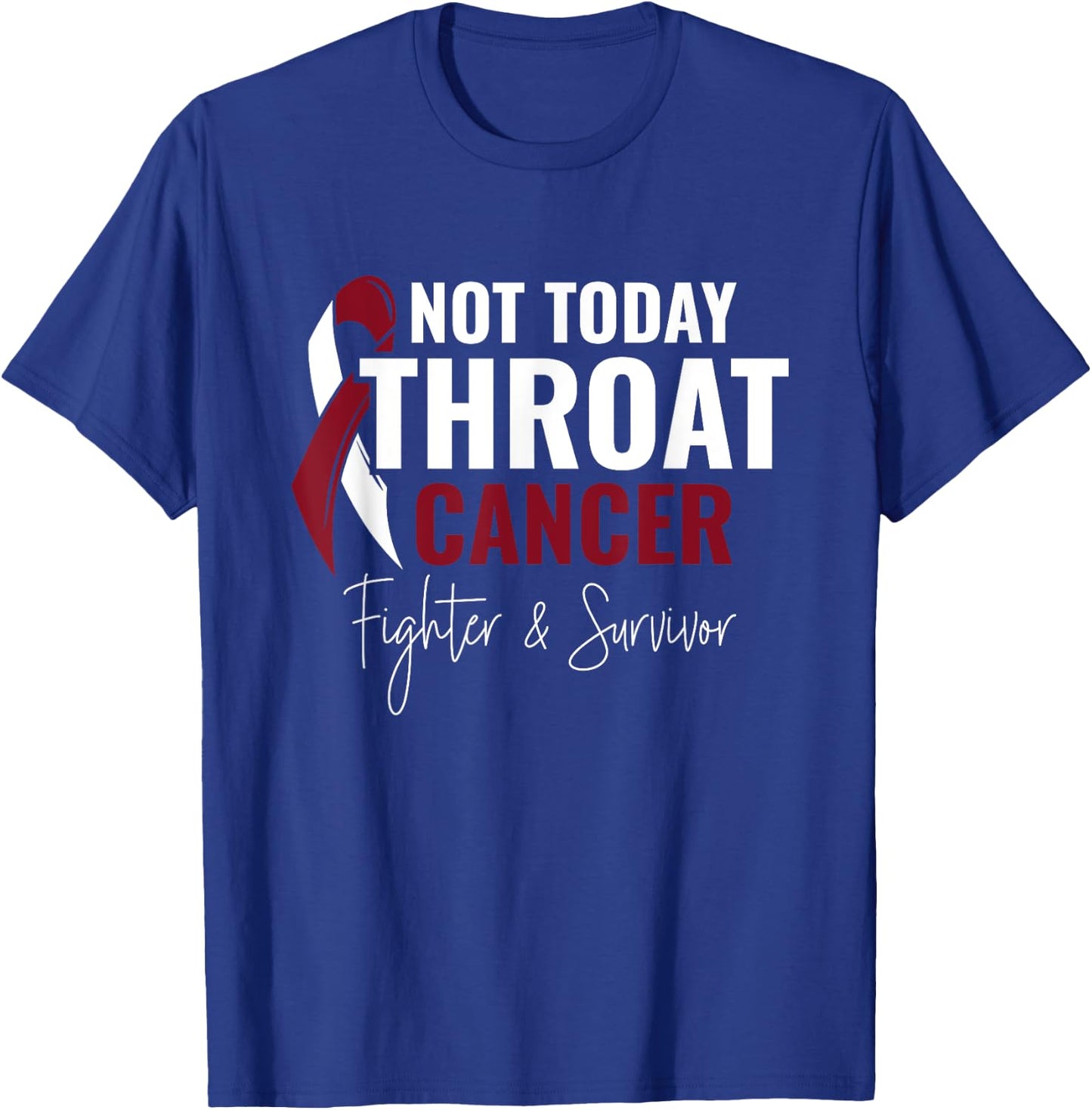 Not Today Cancer Throat Cancer Awareness T-Shirt - T-Shirt | Royal