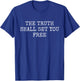 The Truth Shall Set You Free T-Shirt - T-Shirt | Royal