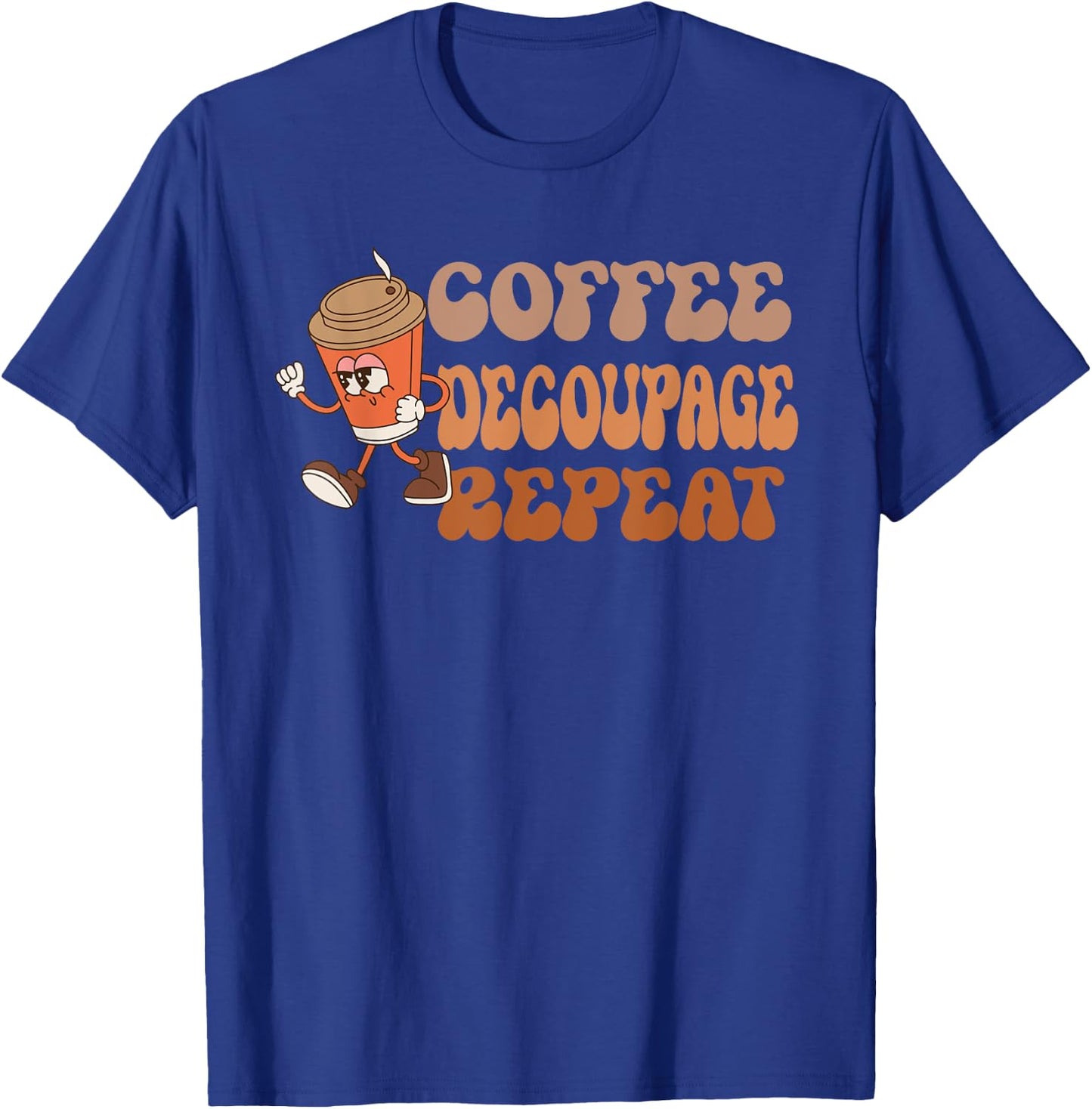 Coffee Decoupage Repeat, funny Groovy Coffee Decoupage T-Shirt - T-Shirt | Royal