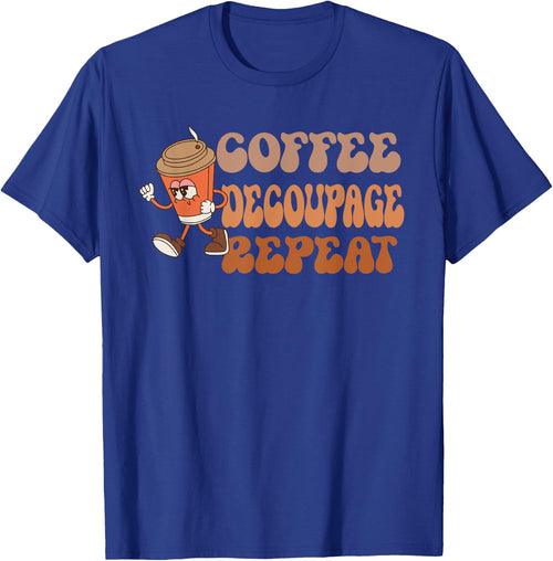 Coffee Decoupage Repeat, funny Groovy Coffee Decoupage