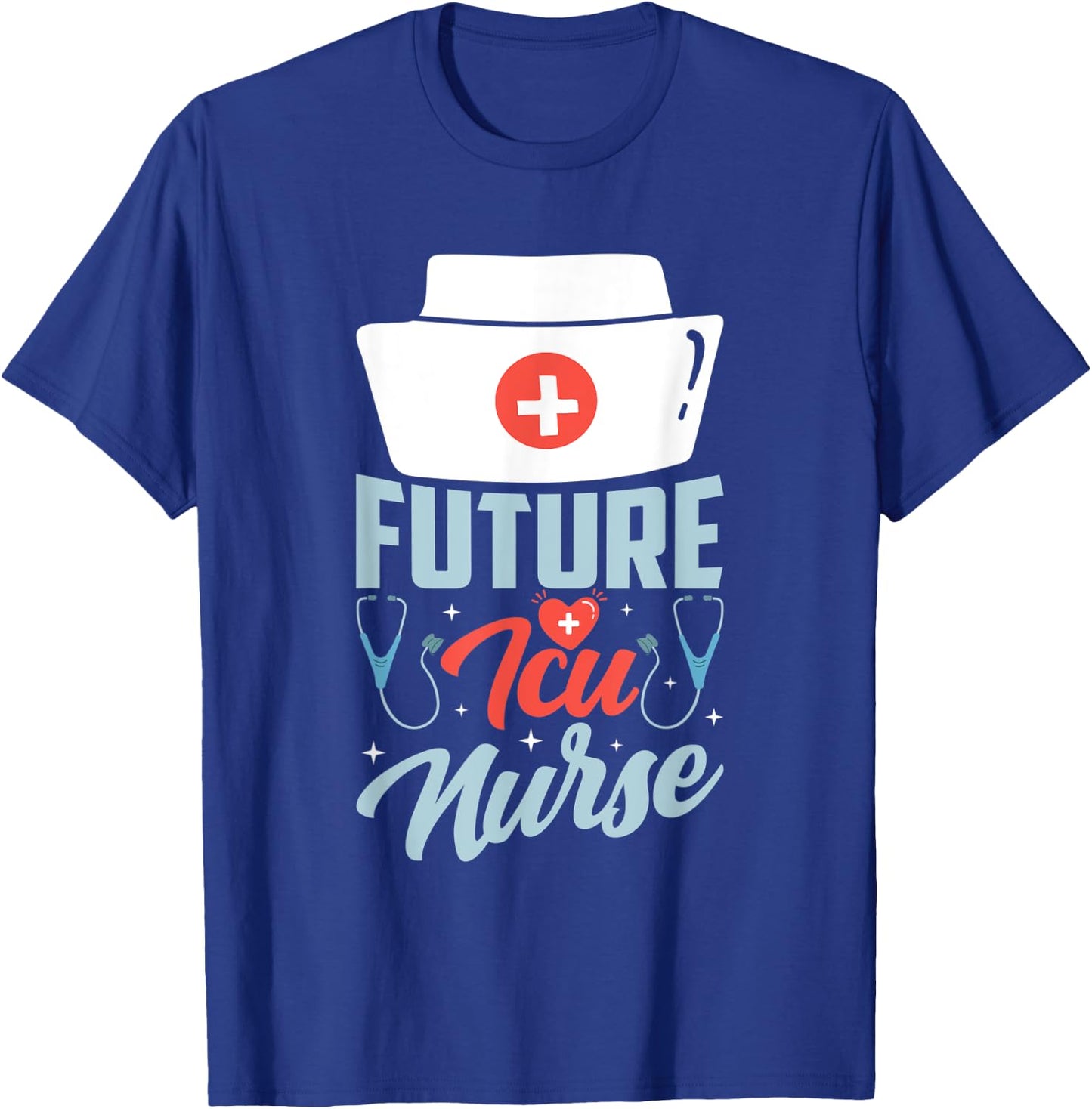 Future Icu Nurse Ice Nursing Intensive Care Hospital T-Shirt - T-Shirt | Royal