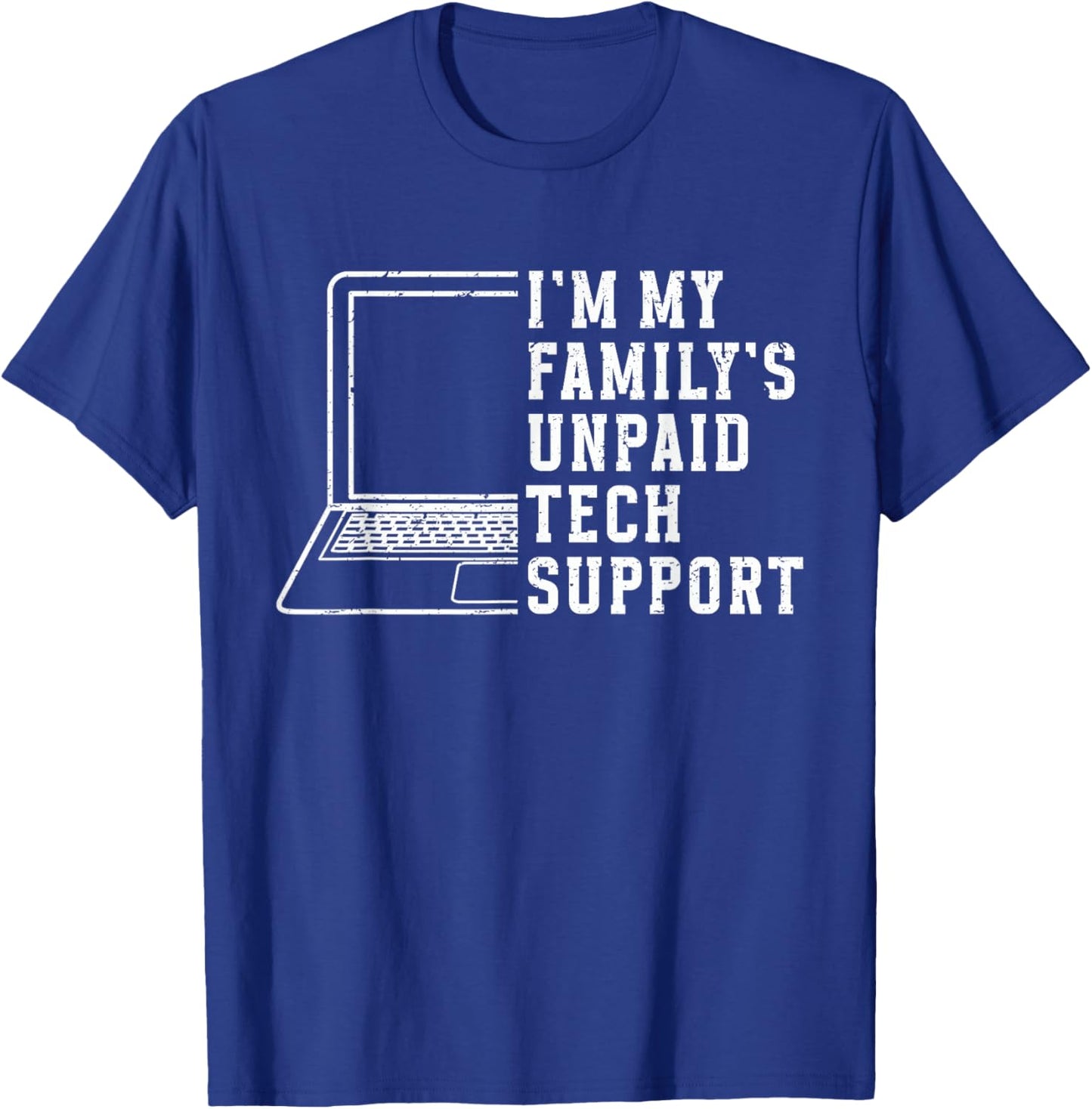 I'm My Family's Unpaid Tech Support Funny Technical Support T-Shirt - T-Shirt | Royal