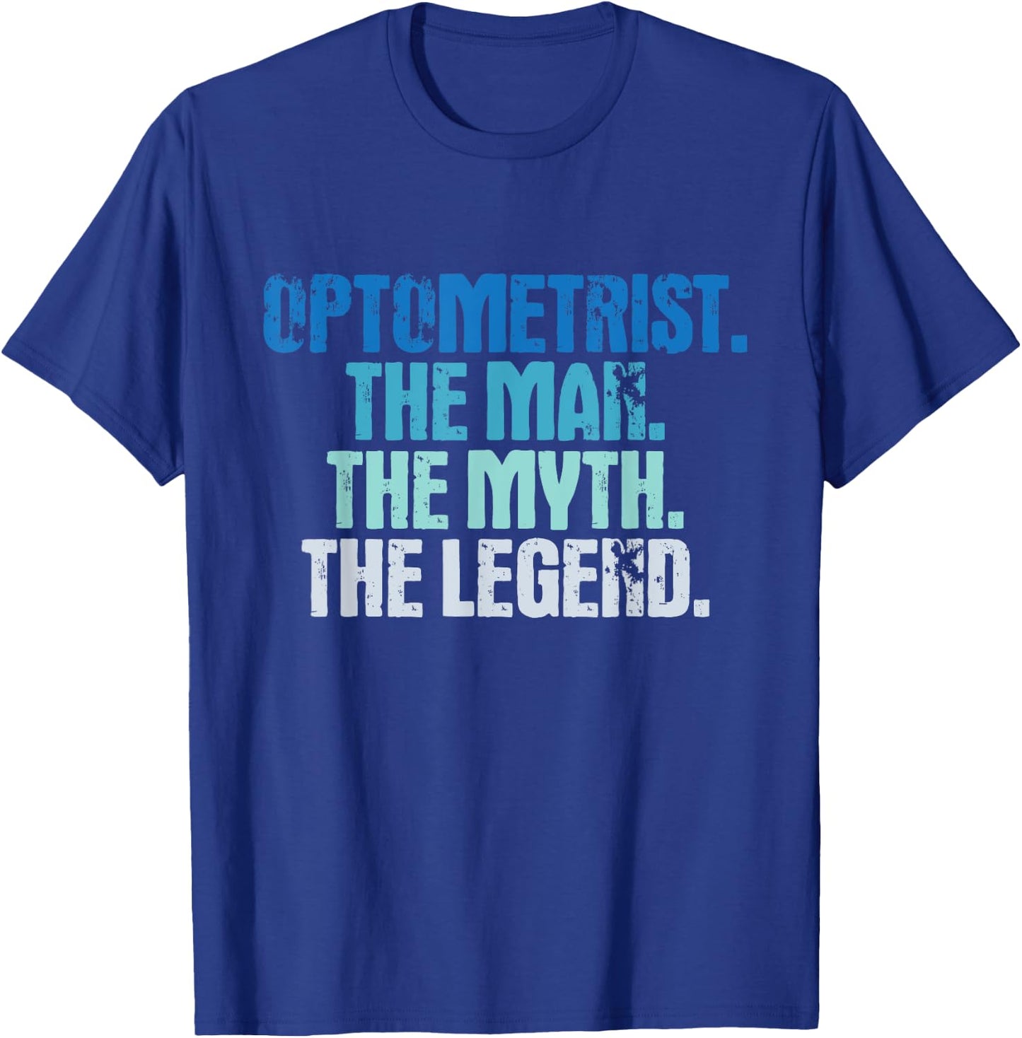 Optometrist The Man Myth Legend - Eye Specialist Optician T-Shirt - T-Shirt | Royal