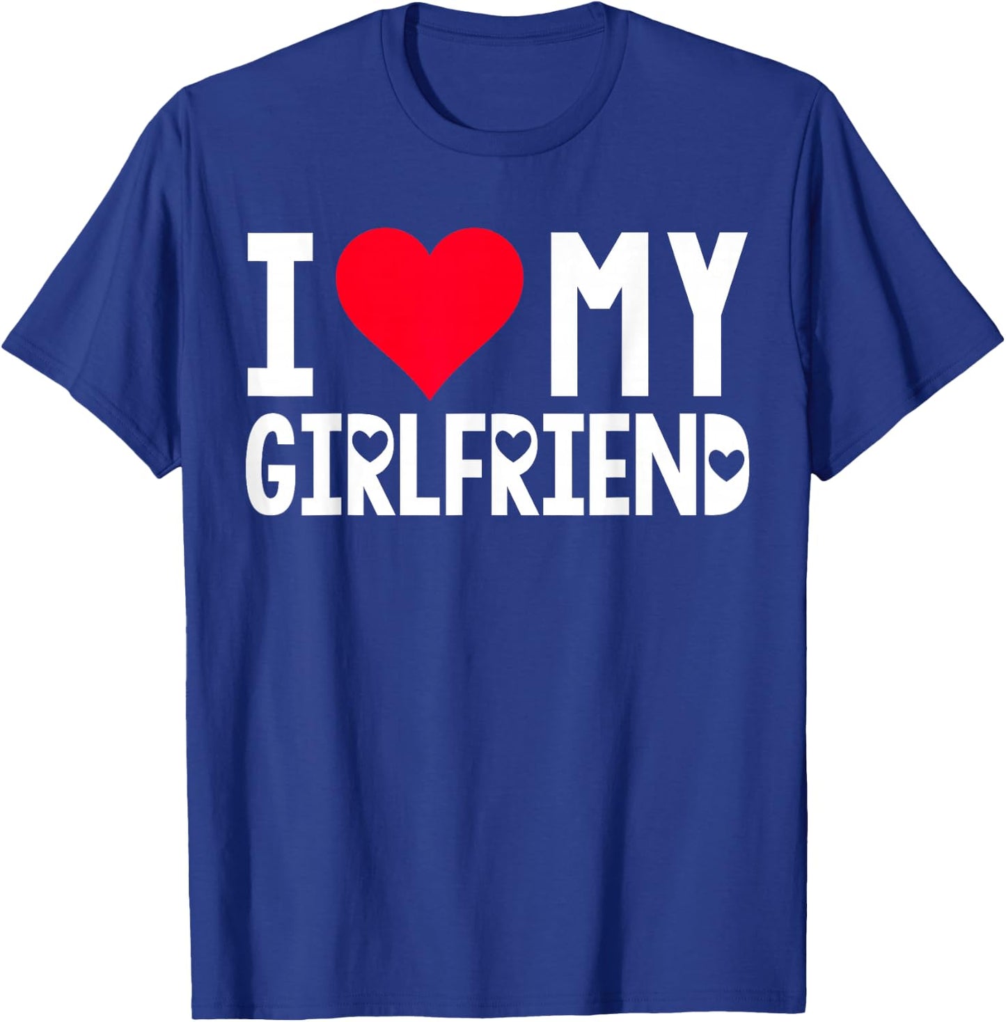 I Love My Girlfriend Shirt I Heart Girlfriend Love My GF T-Shirt - T-Shirt | Royal