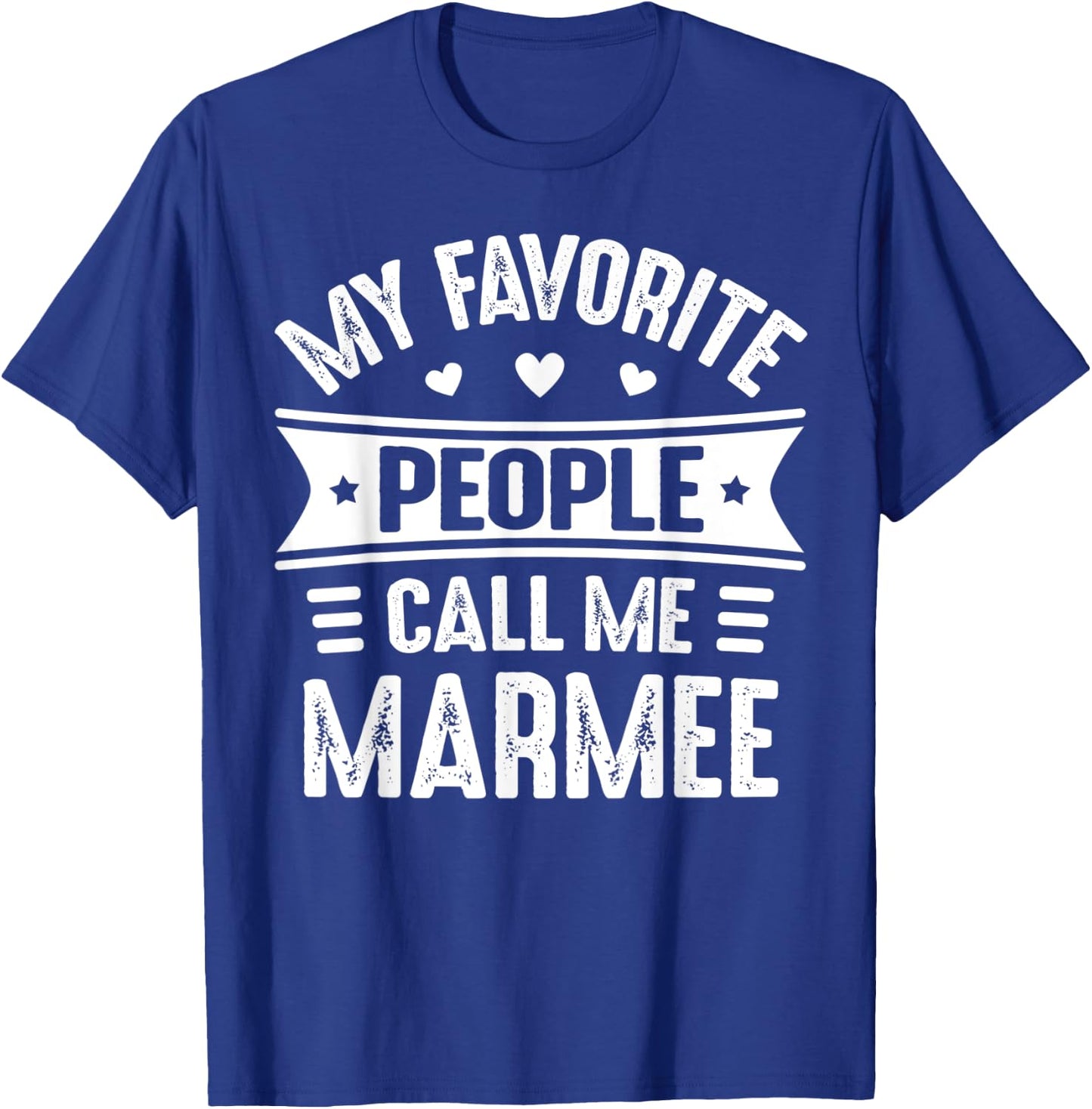 My Favorite people call me Marmee Mother's Day Marmee T-Shirt - T-Shirt | Royal