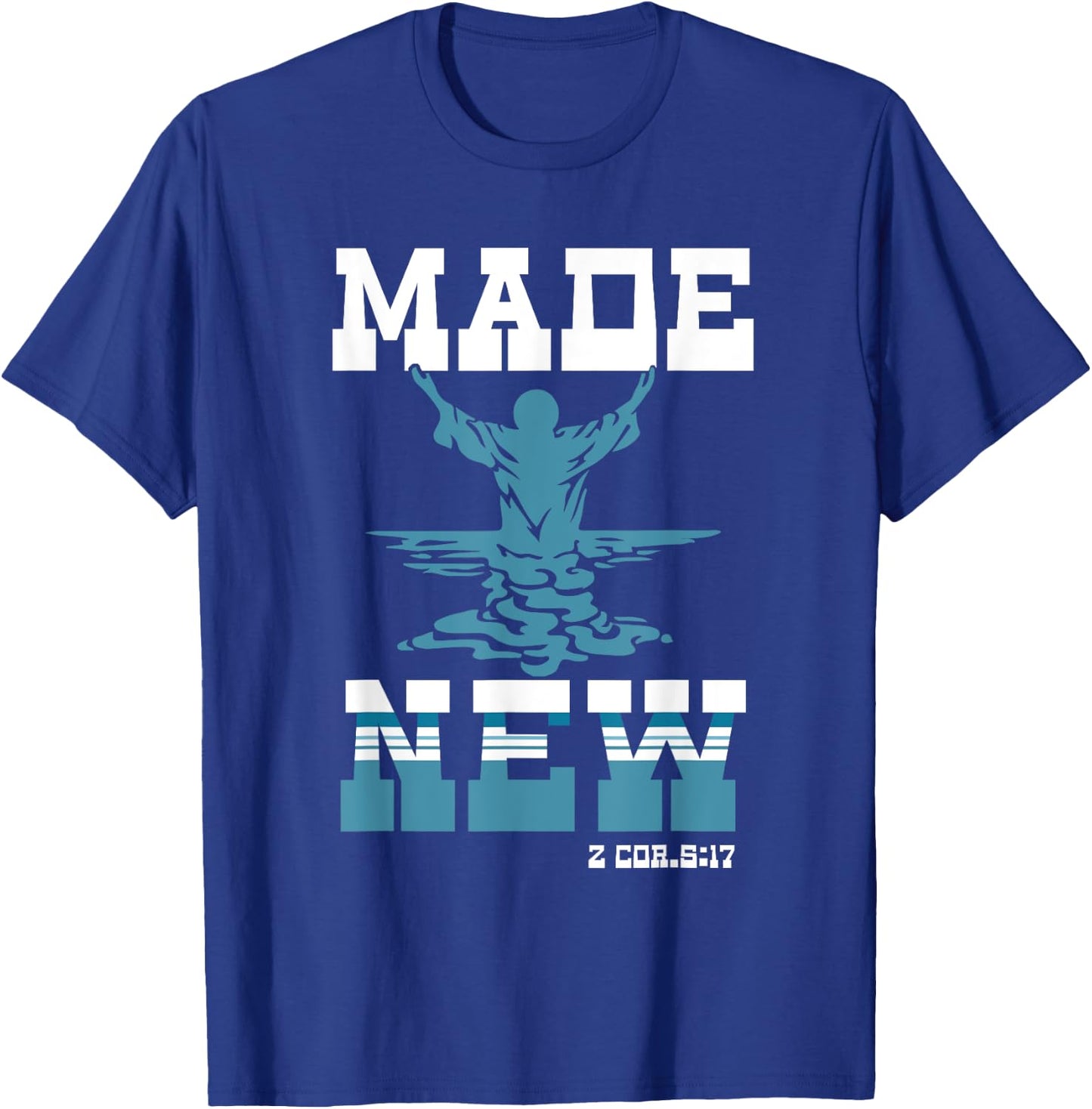 Made-New Baptism Sacrament Christian For Lord Spiritual T-Shirt - T-Shirt | Royal