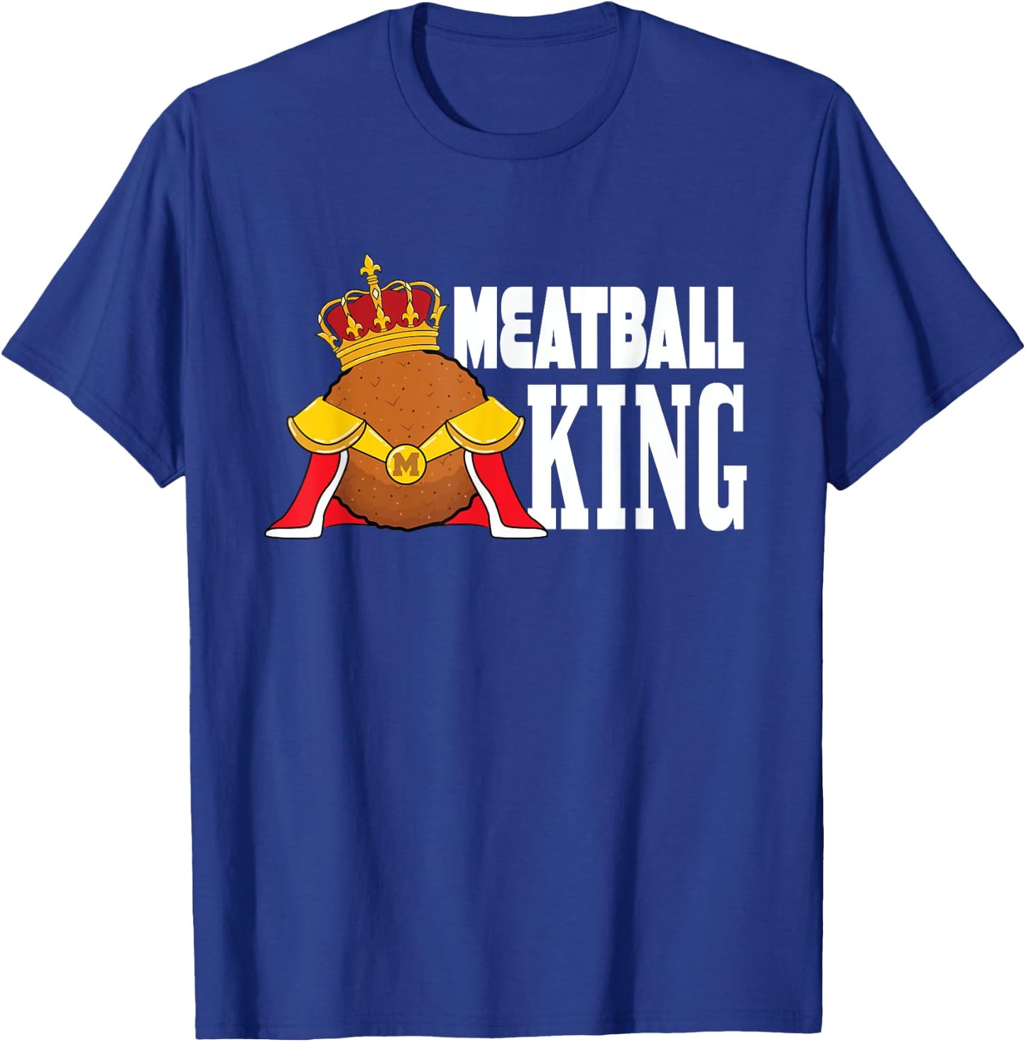Meatball King T-Shirt - T-Shirt | Royal
