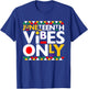 Juneteenth Vibes Only 1865 African American Men Women Kids T-Shirt - T-Shirt | Royal