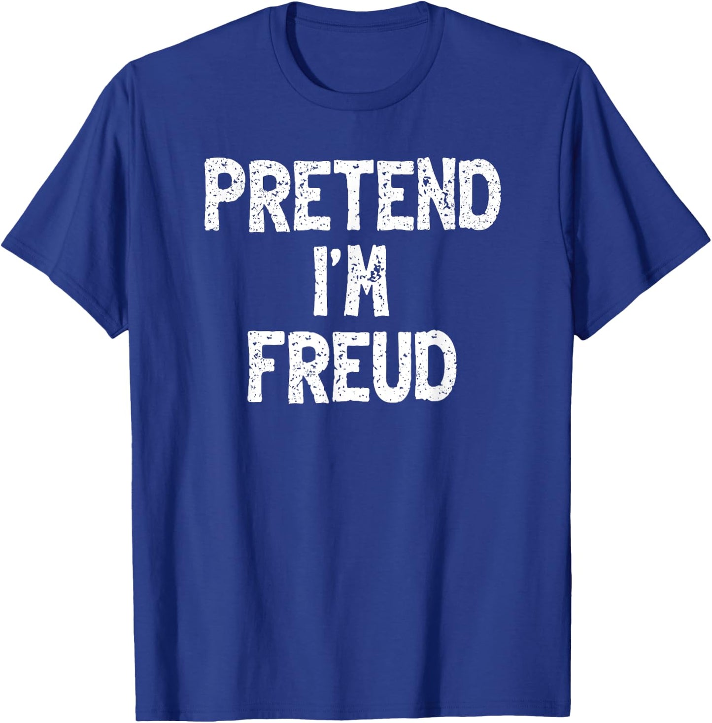 Pretend I'm Freud Funny Lazy Easy Halloween Costume T-Shirt - T-Shirt | Royal