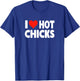 I Love Hot Chicks - Heart Cute Funny Adult Humor T-Shirt - T-Shirt | Royal