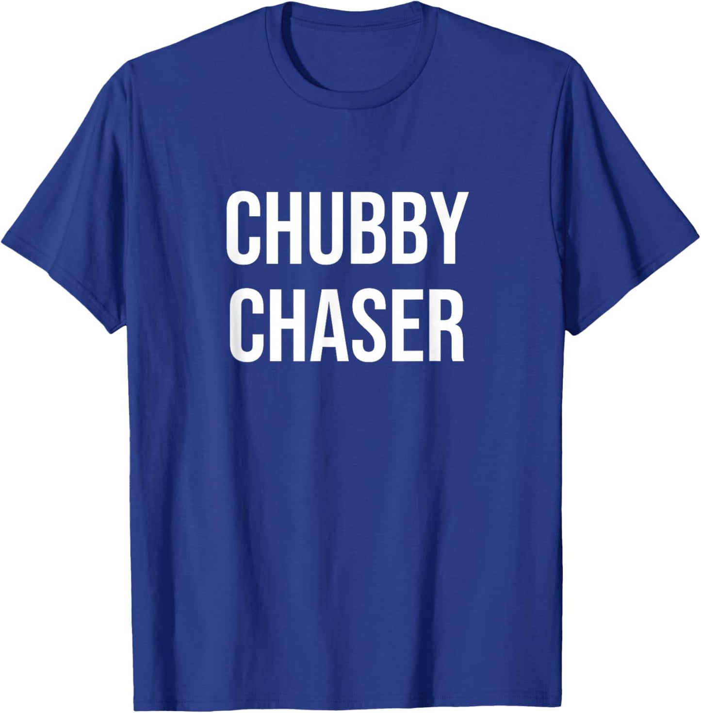 Chubby Chaser T-Shirt - T-Shirt | Royal