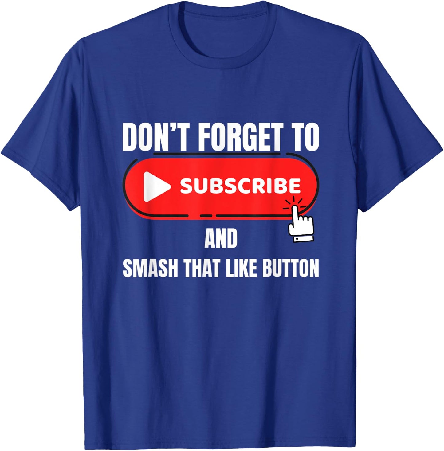 Vlogger Content Creator Don't Forget To Like and Subscribe T-Shirt - T-Shirt | Royal