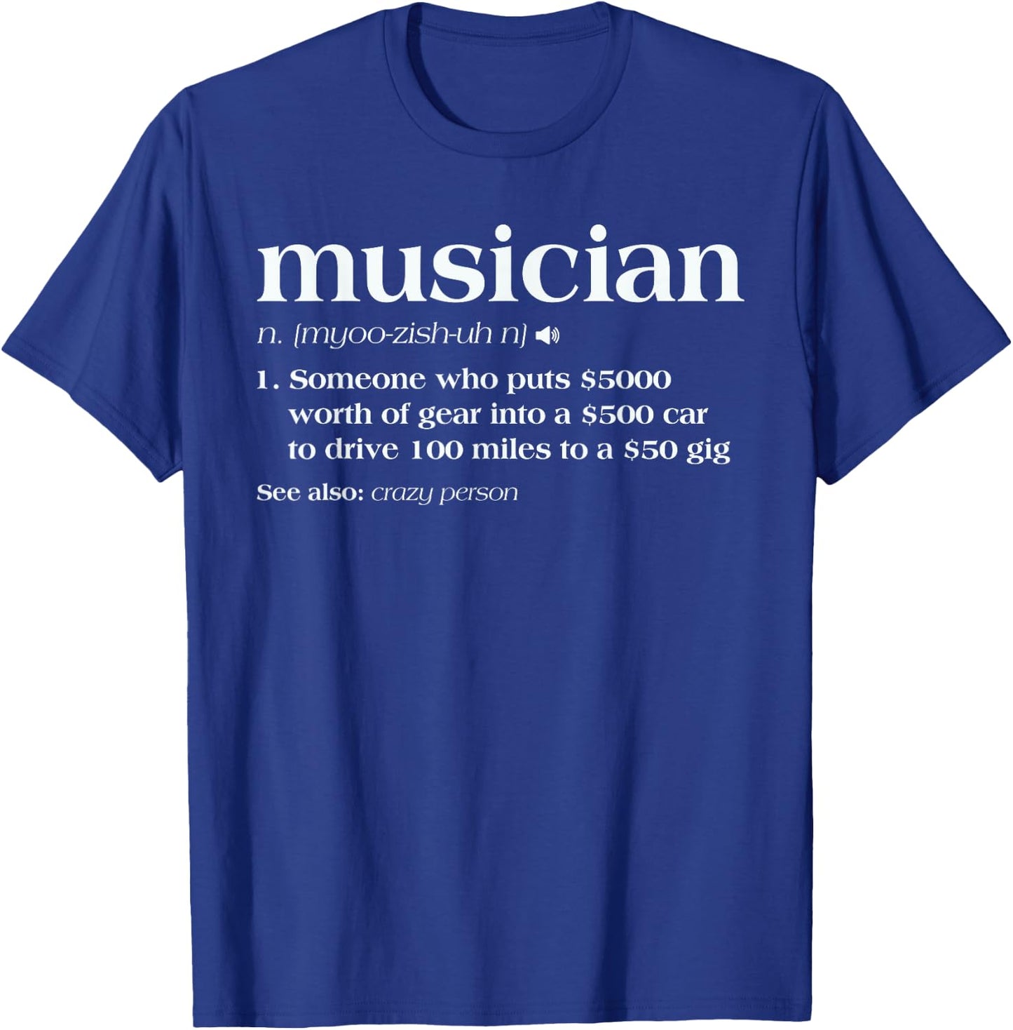 Musician Someone Who Puts 5000 Worth Of Gear T-Shirt - T-Shirt | Royal