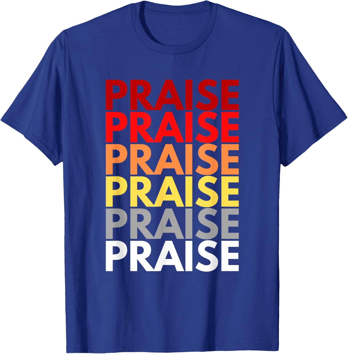 Praise Inspirational Christian Words Colorful Praise T-Shirt - T-Shirt | Royal