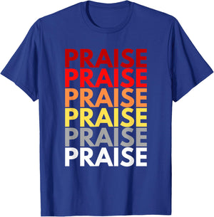 Praise Inspirational Christian Words Colorful Praise T-Shirt - T-Shirt | Royal