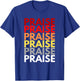 Praise Inspirational Christian Words Colorful Praise T-Shirt - T-Shirt | Royal