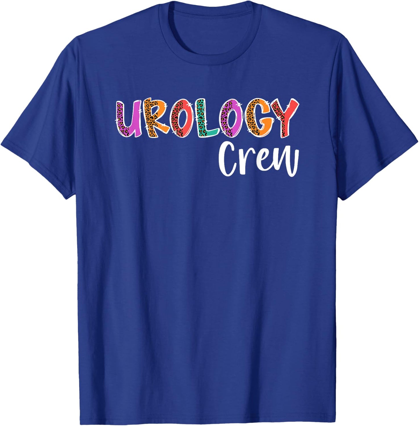 Urology Crew Urology Nurse Team Urology Nursing Squad T-Shirt - T-Shirt | Royal