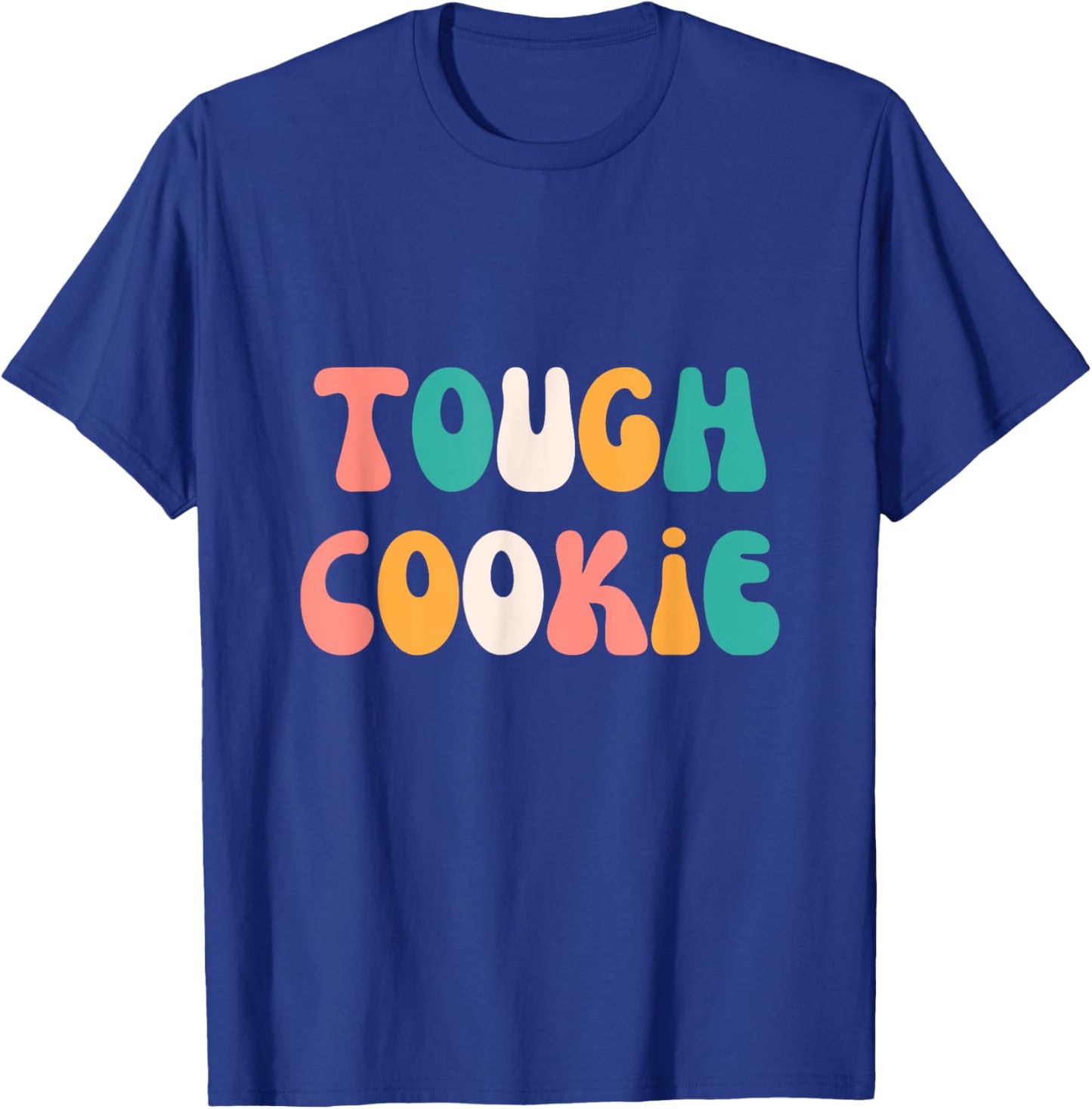 Tough Cookie Cute Strong Stylish Graphic T-Shirt - T-Shirt | Royal