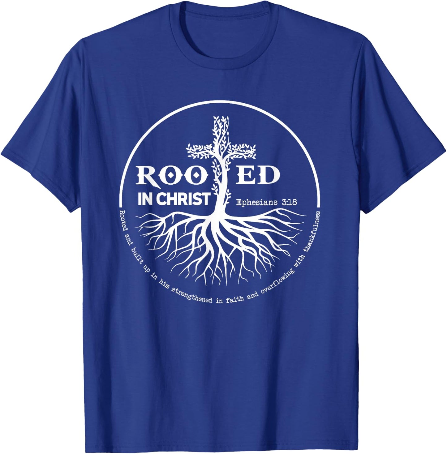 Rooted In Christ Jesus Cross Pray Bible Verse Christian T-Shirt - T-Shirt | Royal