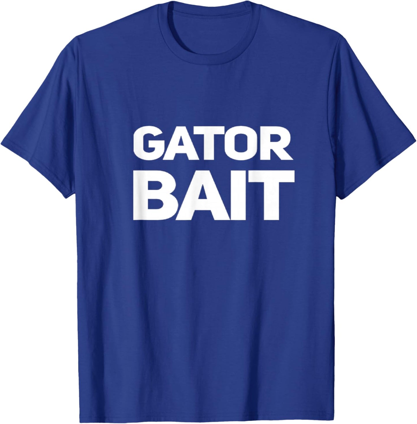 Fun Alligator . Gator Bait. Swamp Life. Alligator. Gator T-Shirt - T-Shirt | Royal