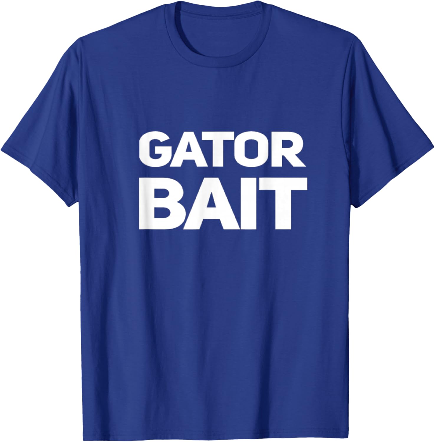 Fun Alligator . Gator Bait. Swamp Life. Alligator. Gator T-Shirt - T-Shirt | Royal