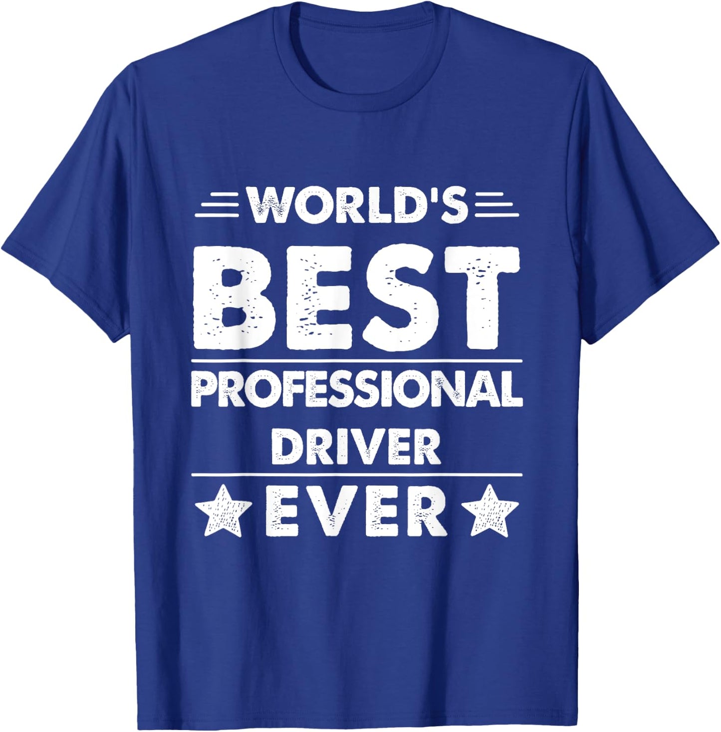 World's Best Professional Driver Ever T-Shirt - T-Shirt | Royal