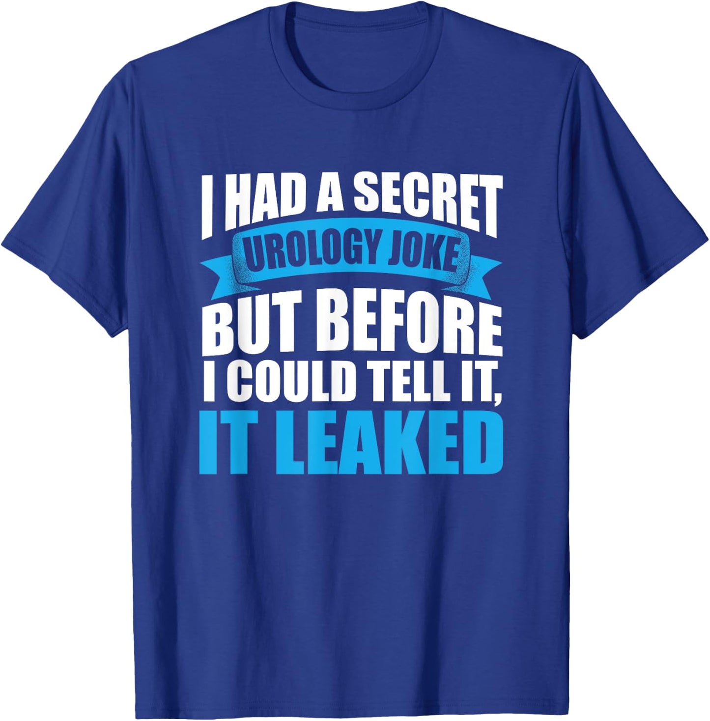 Funny Urology Joke Urologist Medical Humor T-Shirt - T-Shirt | Royal