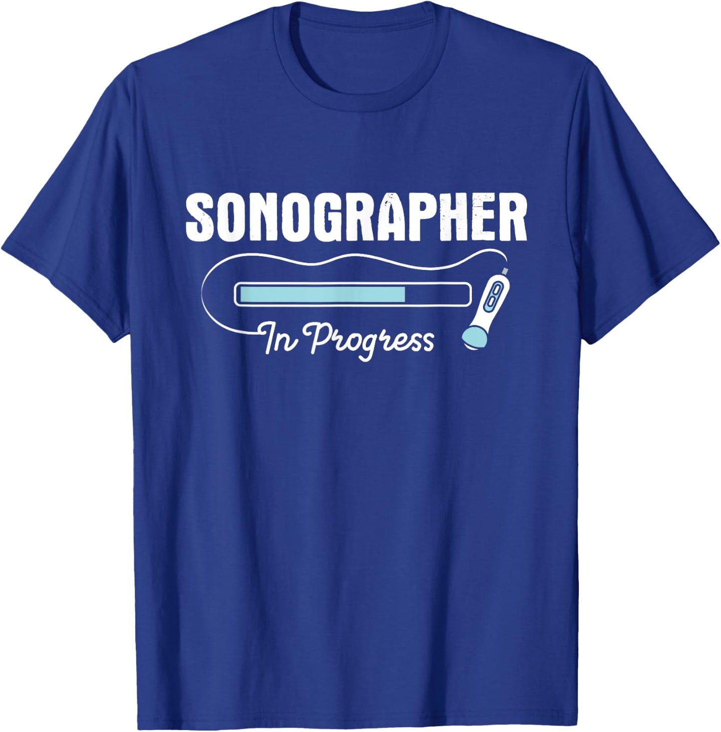 Sonographer In Progress - Ultrasound Tech Medical Sonography T-Shirt - T-Shirt | Royal