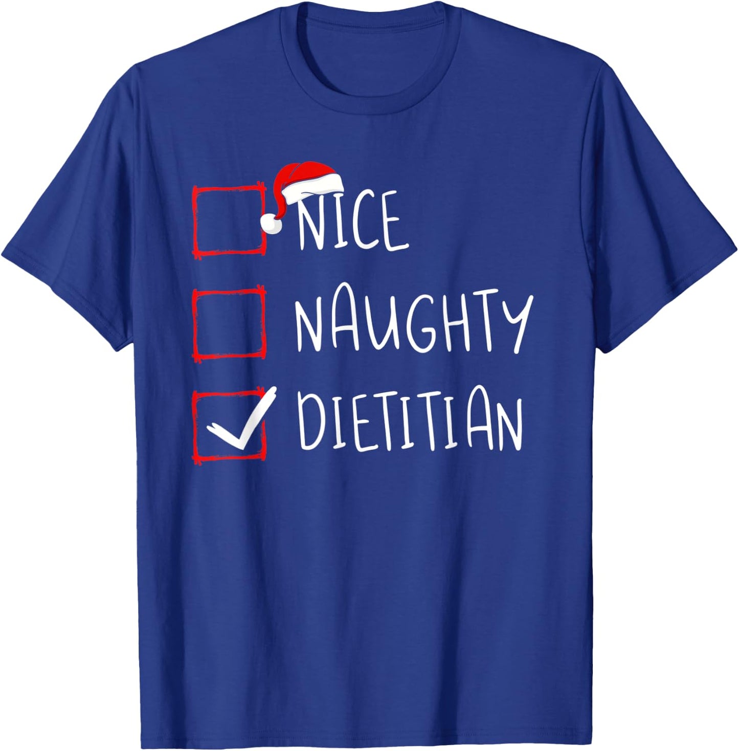 Nice Naughty Dietitian Christmas List Nutritionist Santa T-Shirt - T-Shirt | Royal