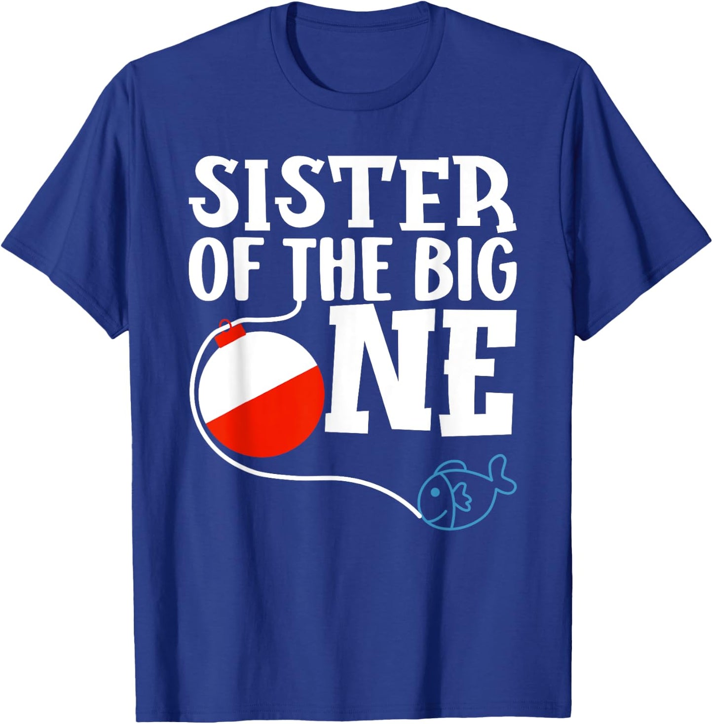 Sister of The Big One Fishing Boy First Birthday Ofishally T-Shirt - T-Shirt | Royal