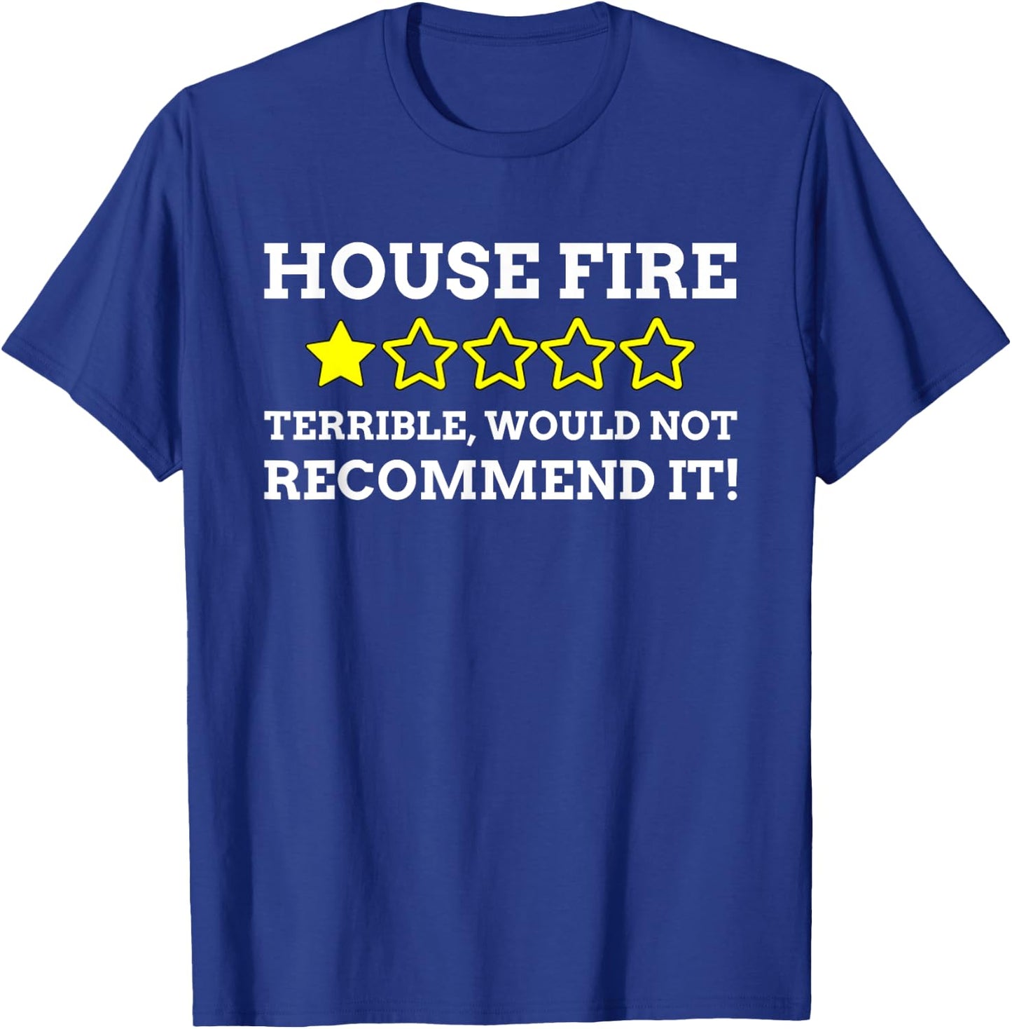 House Fire Survivor Fireman Gifts & Funny Firefighter T-Shirt - T-Shirt | Royal