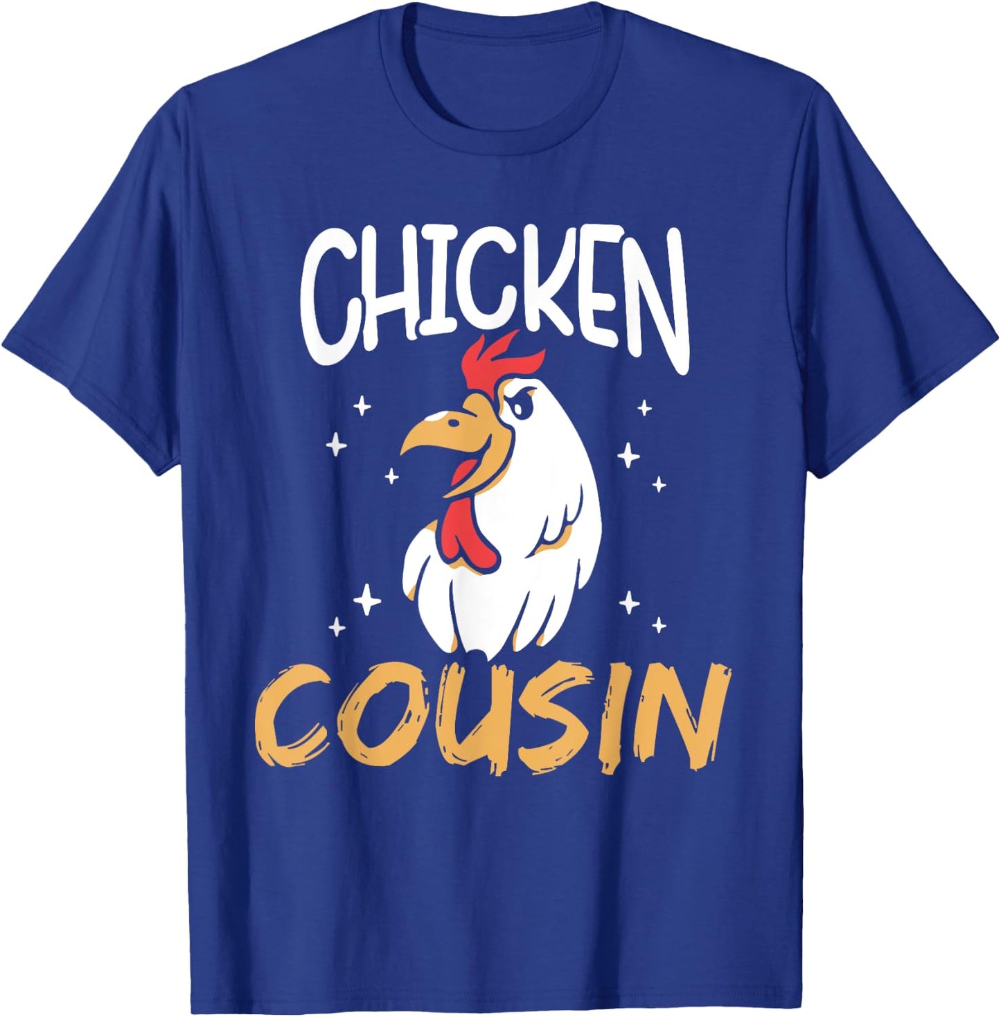 Chicken Cousin Rooster Poultry Keeper Chickens Chicken T-Shirt - T-Shirt | Royal