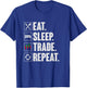 Eat Sleep Trade Repeat - Funny Retro Trading Trader T-Shirt - T-Shirt | Royal
