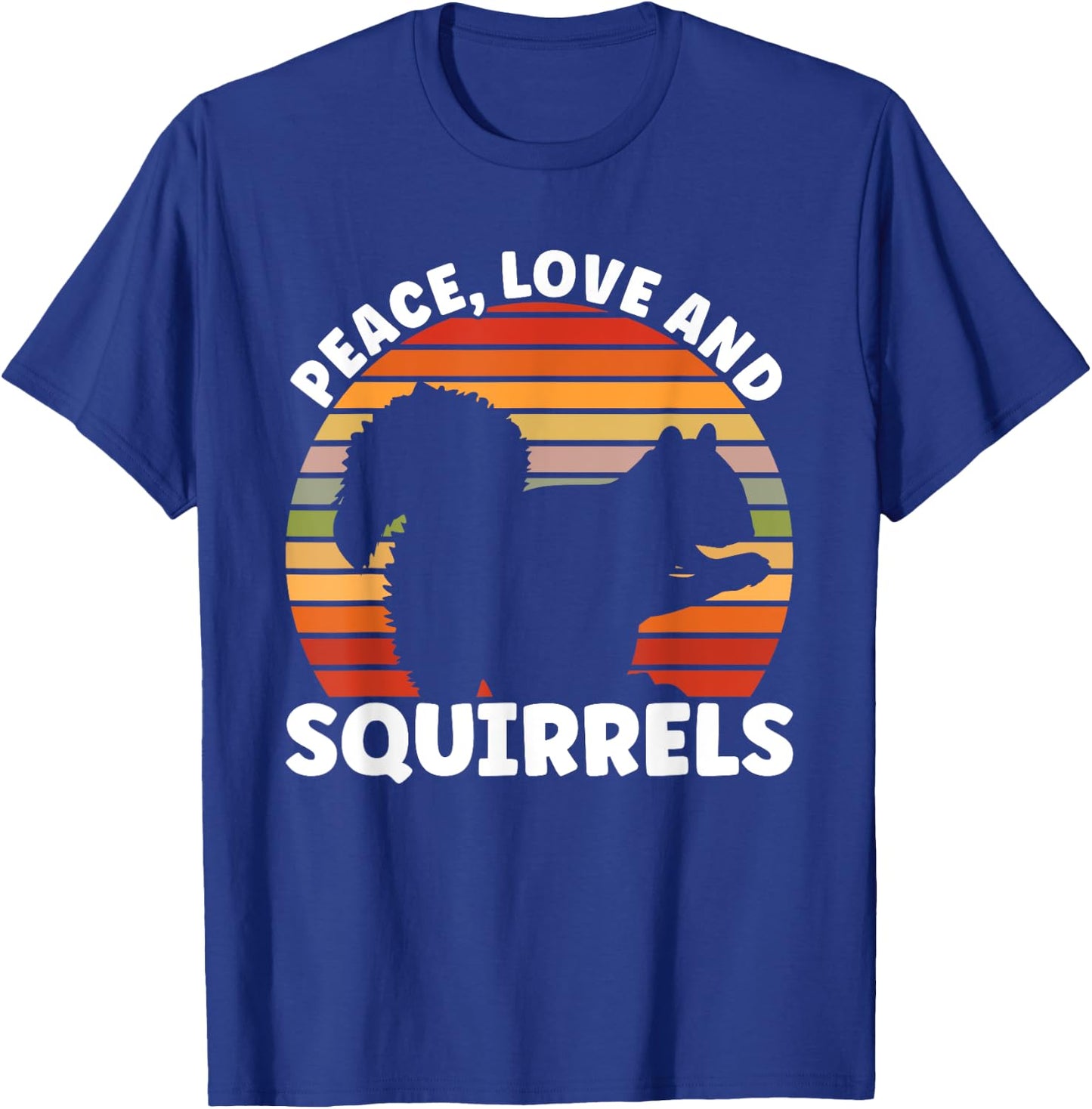 Squirrel Peace Love And Squirrels Rodent T-Shirt - T-Shirt | Royal