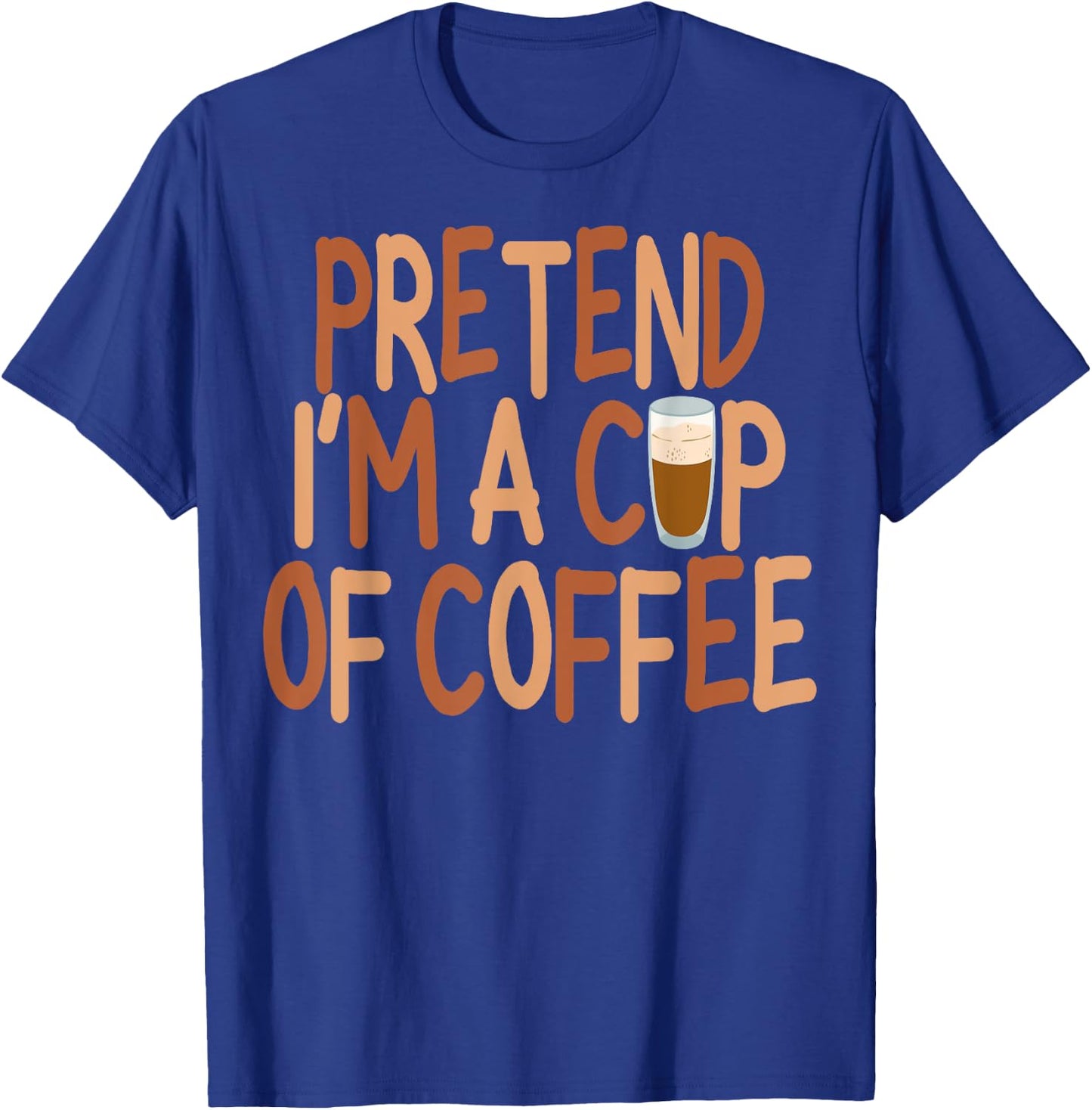 Pretend I'm A Cup of Coffee Halloween Lazy Minute Costume T-Shirt - T-Shirt | Royal