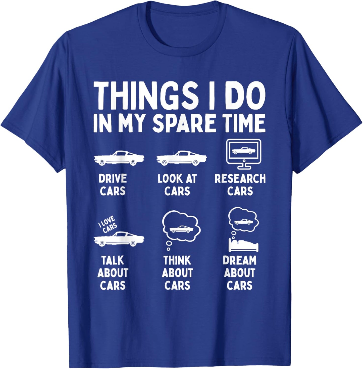 Things I Do in My Spare Time Car Enthusiast Funny Car Guy T-Shirt - T-Shirt | Royal