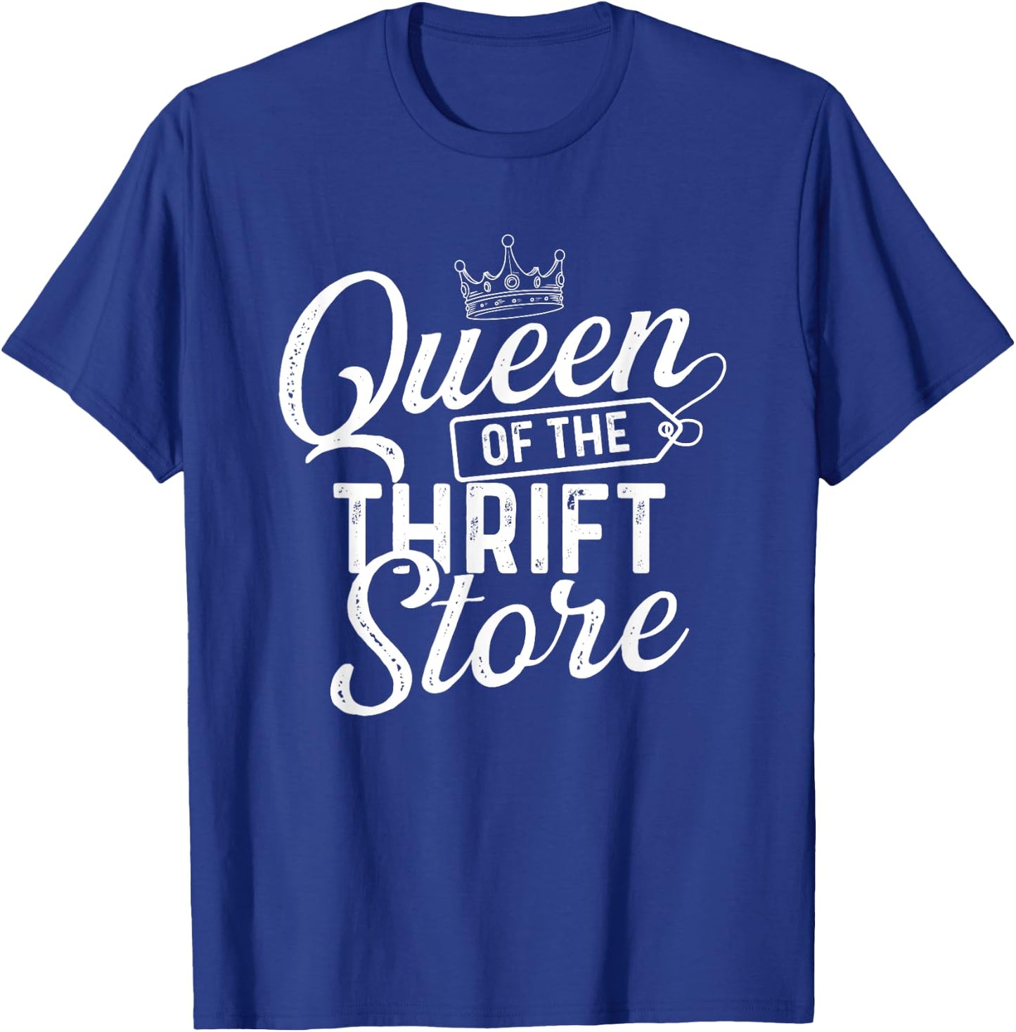 Queen of The Thrift Store - Thrifter Thrifting T-Shirt - T-Shirt | Royal