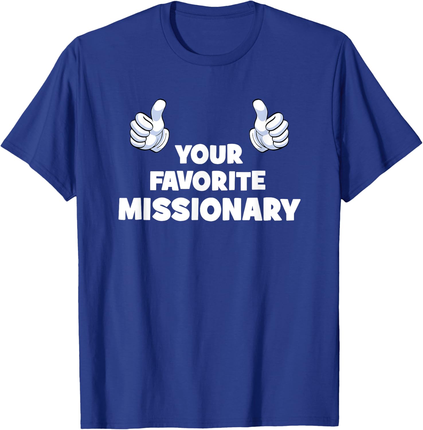 Your Favorite Missionary Funny Co-Worker On The Job T-Shirt - T-Shirt | Royal