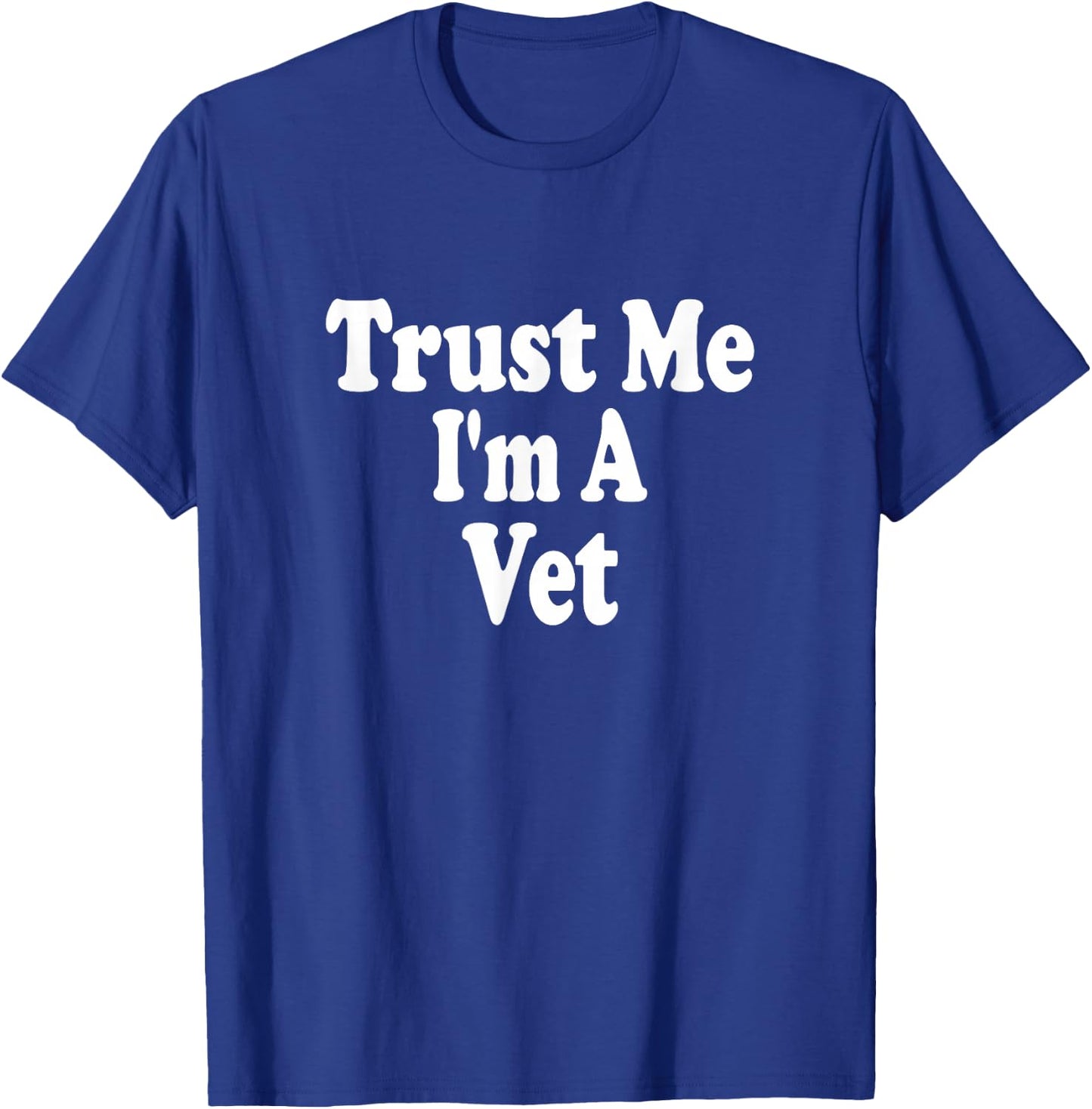 Trust Me I'm A Vet Veterinarian Animal Doctor T-Shirt - T-Shirt | Royal