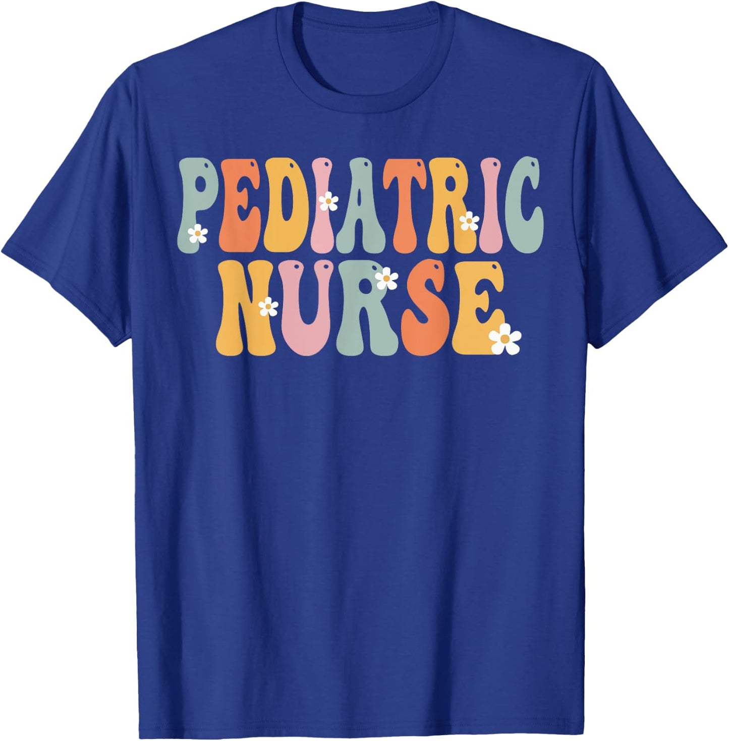 Pediatric Nurse Week Groovy Appreciation Day Work T-Shirt - T-Shirt | Royal