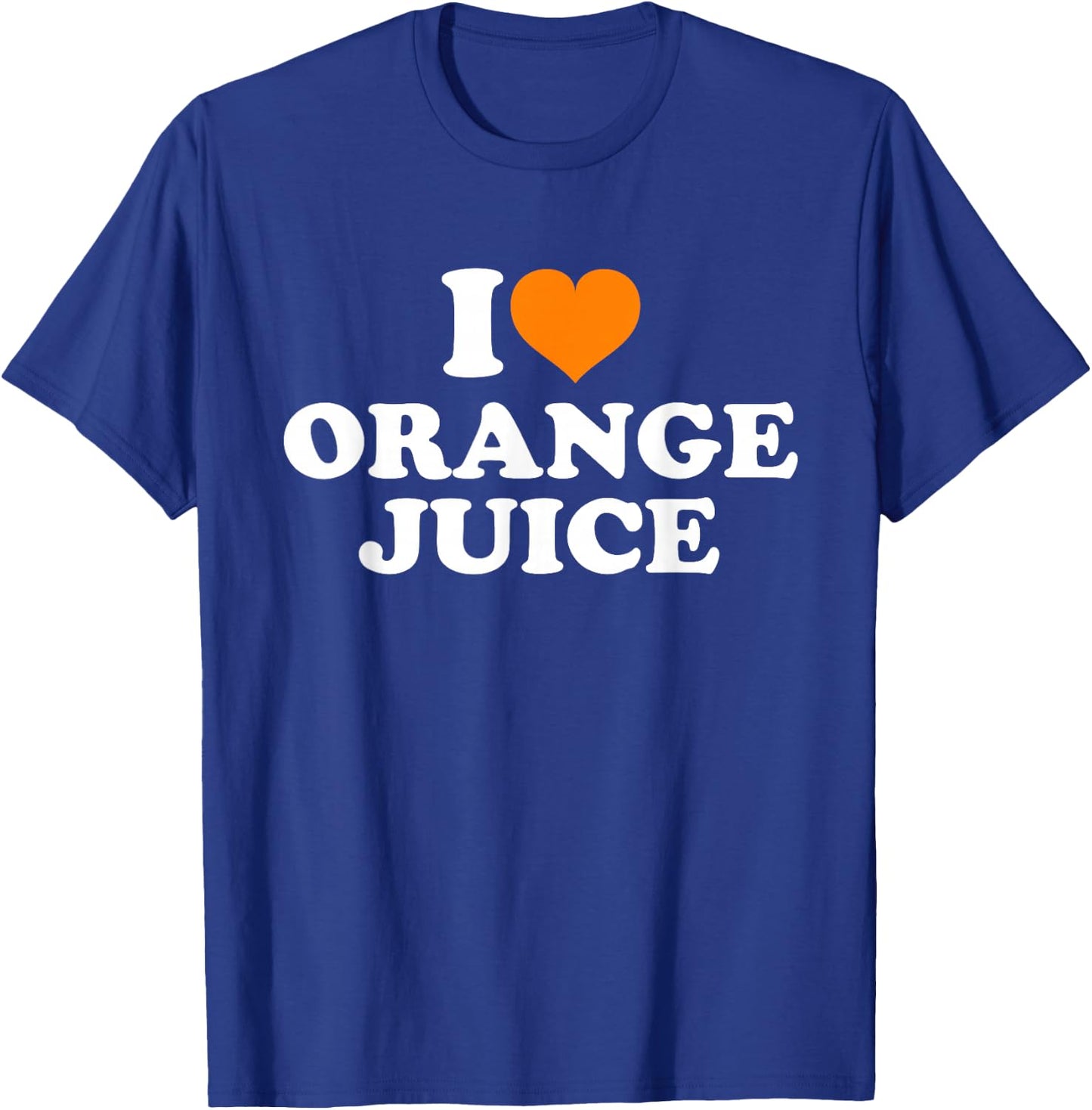 I Love Orange Juice T-Shirt - T-Shirt | Royal