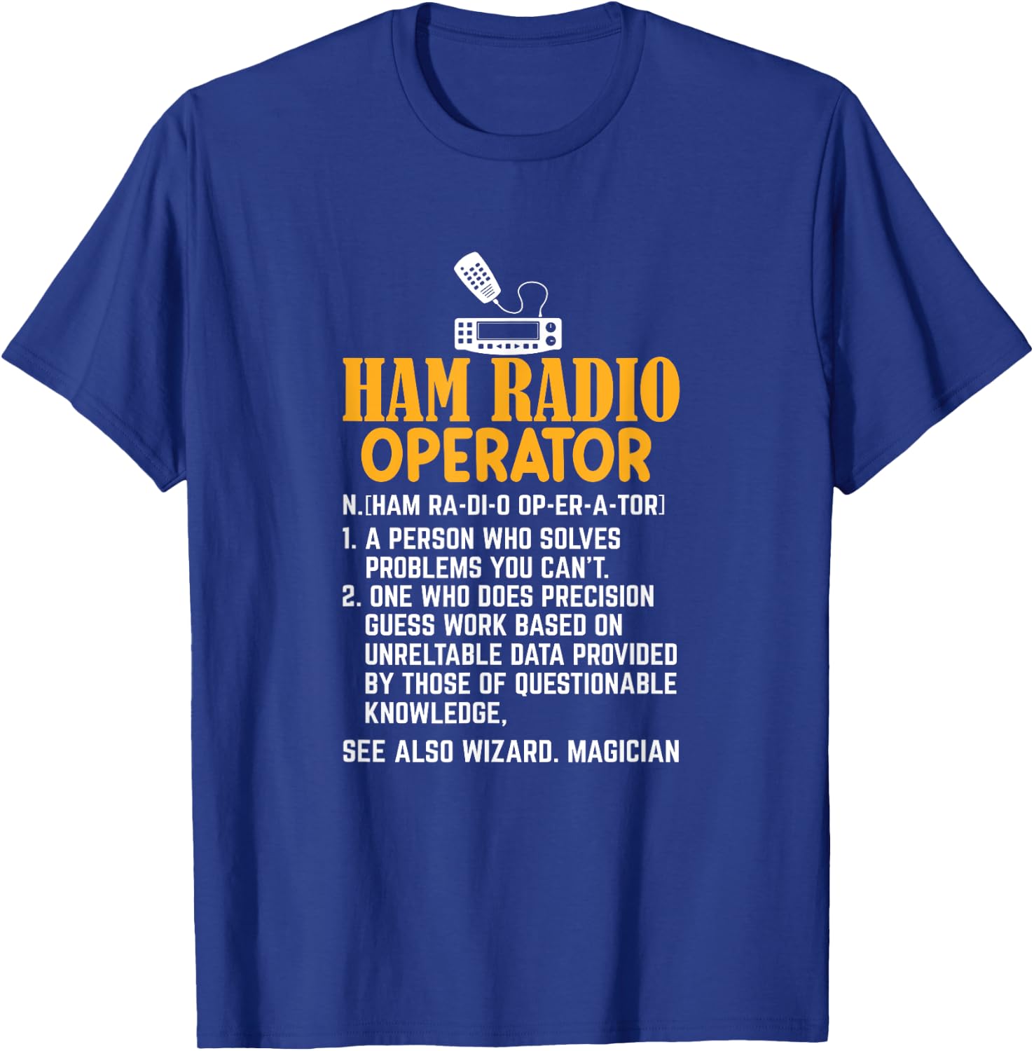 Ham Radio Operator Definition Radio Ham Radio Operator T-Shirt - T-Shirt | Royal