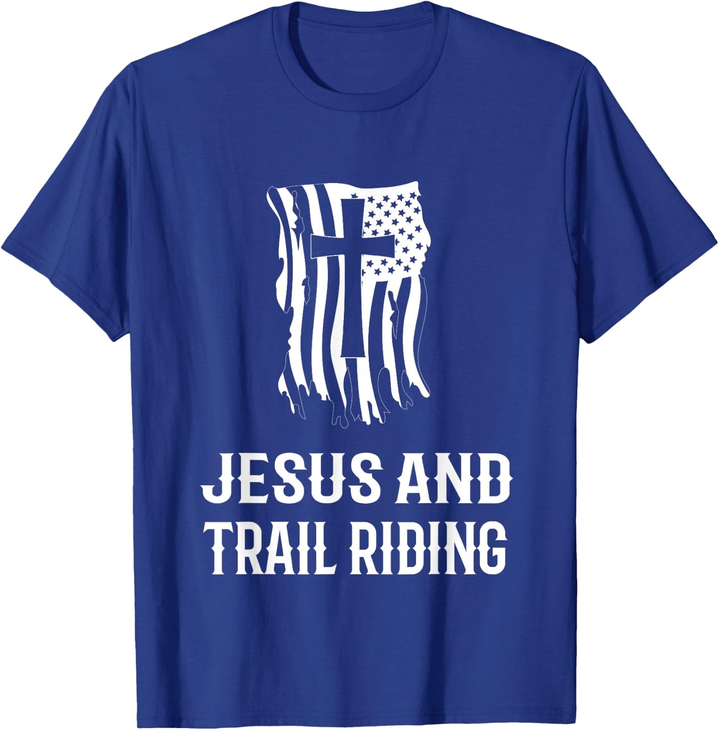 Jesus and Trail Riding! Funny Trail Riding and Horse Riding T-Shirt - T-Shirt | Royal