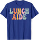 Lunch Aide Groovy Women Appreciation Day Back To School T-Shirt - T-Shirt | Royal