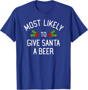 Most Likely To Christmas Give Santa A Beer T-Shirt - T-Shirt | Royal
