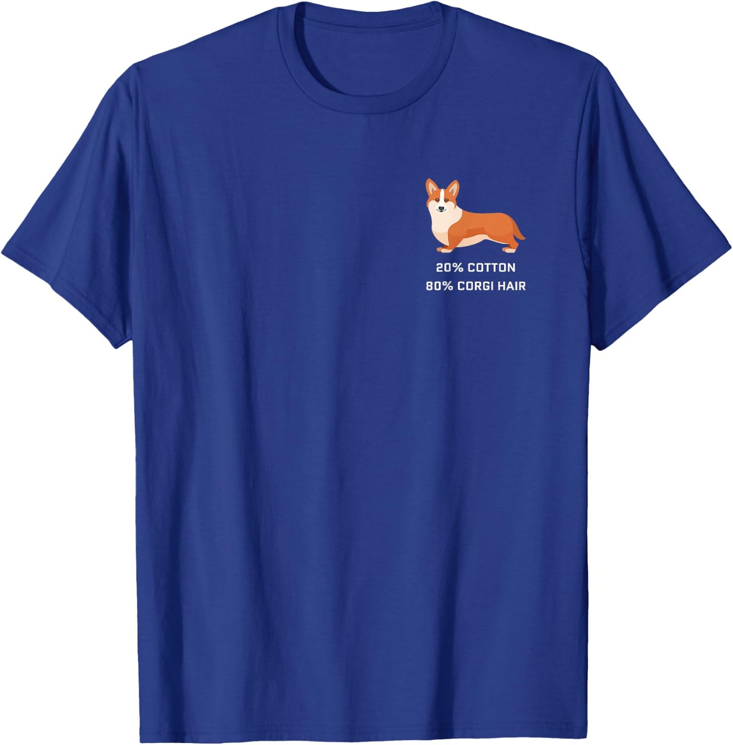 Corgi Shedding Hair 80% Cotton 20% corgi fur Welsh Corgi T-Shirt - T-Shirt | Royal