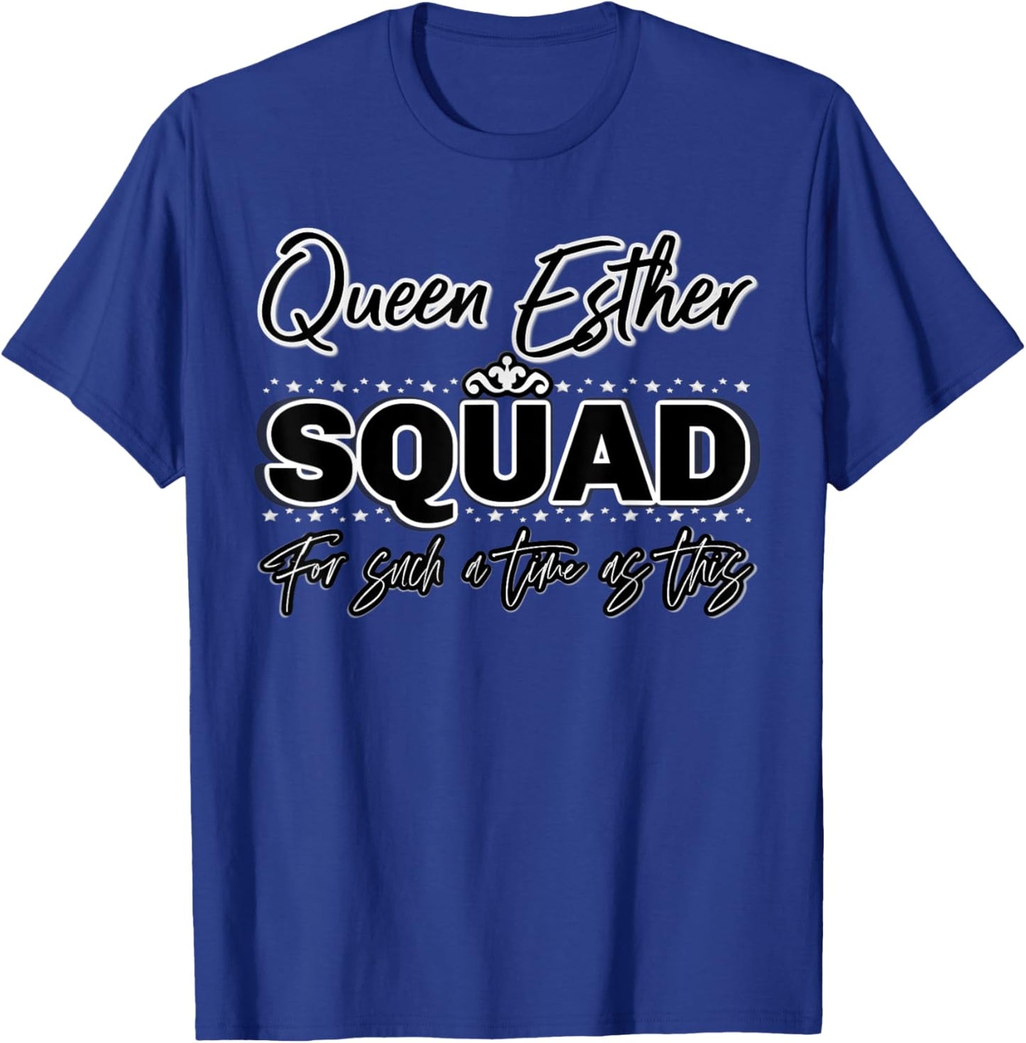 Queen Esther Squad For a time such as this 4:14 Purim T-Shirt - T-Shirt | Royal